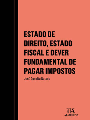 cover image of Estado de Direito, Estado Fiscal e Dever Fundamental de Pagar Impostos